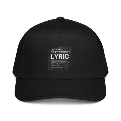 Lets stop lying to ourselves cap in Black with “LYRIC” front patch