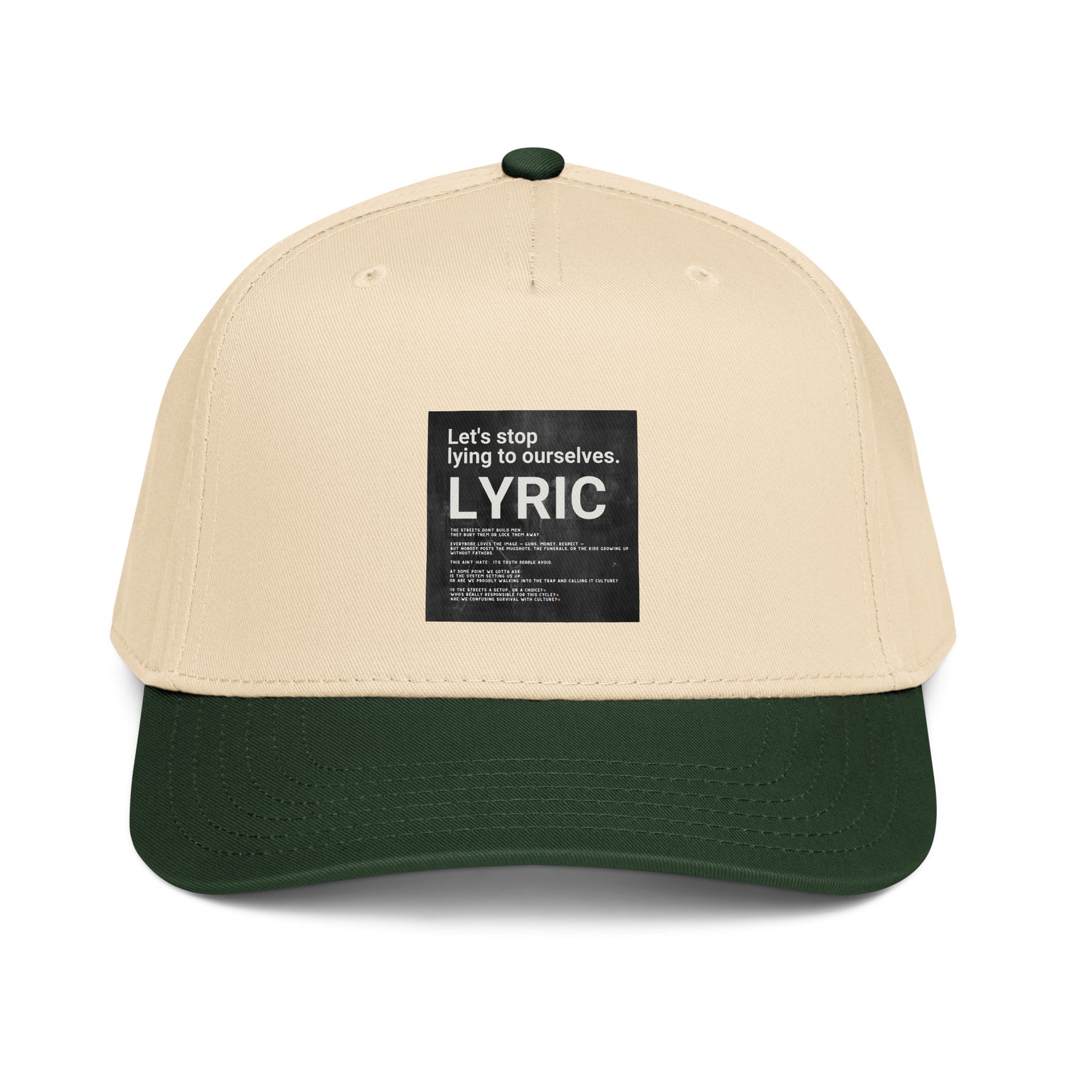 Lets stop lying to ourselves cap in Dark Green/Natural with “LYRIC” front patch
