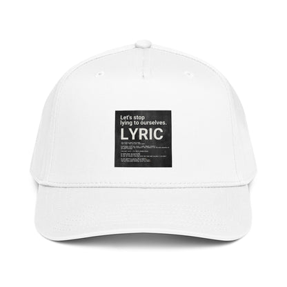 Lets stop lying to ourselves cap in White with “LYRIC” front patch