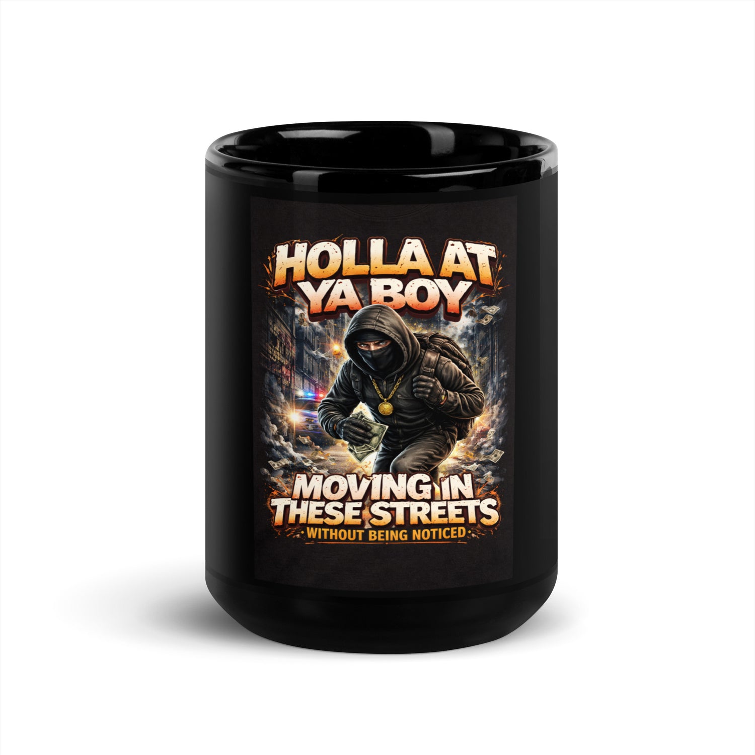 Black mug front view with “Holla At Ya Boy” and “Moving In These Streets” text