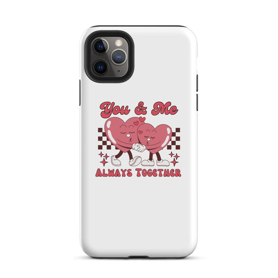 White iPhone tough case with red “You & Me” hearts graphic and “ALWAYS TOGETHER” text