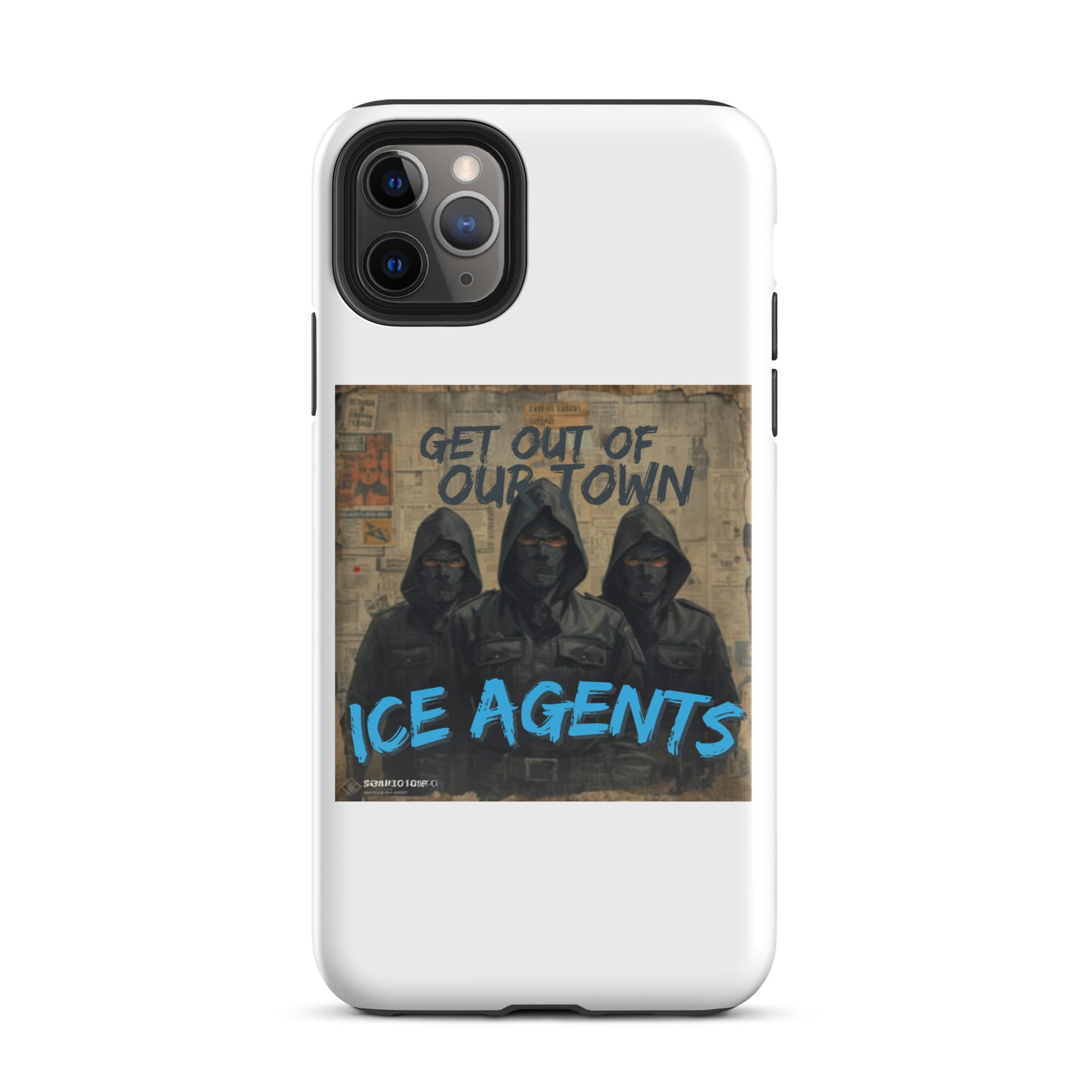 Funda rígida blanca para iPhone con texto “ICE AGENTS” y “GET OUT OF OUR TOWN”