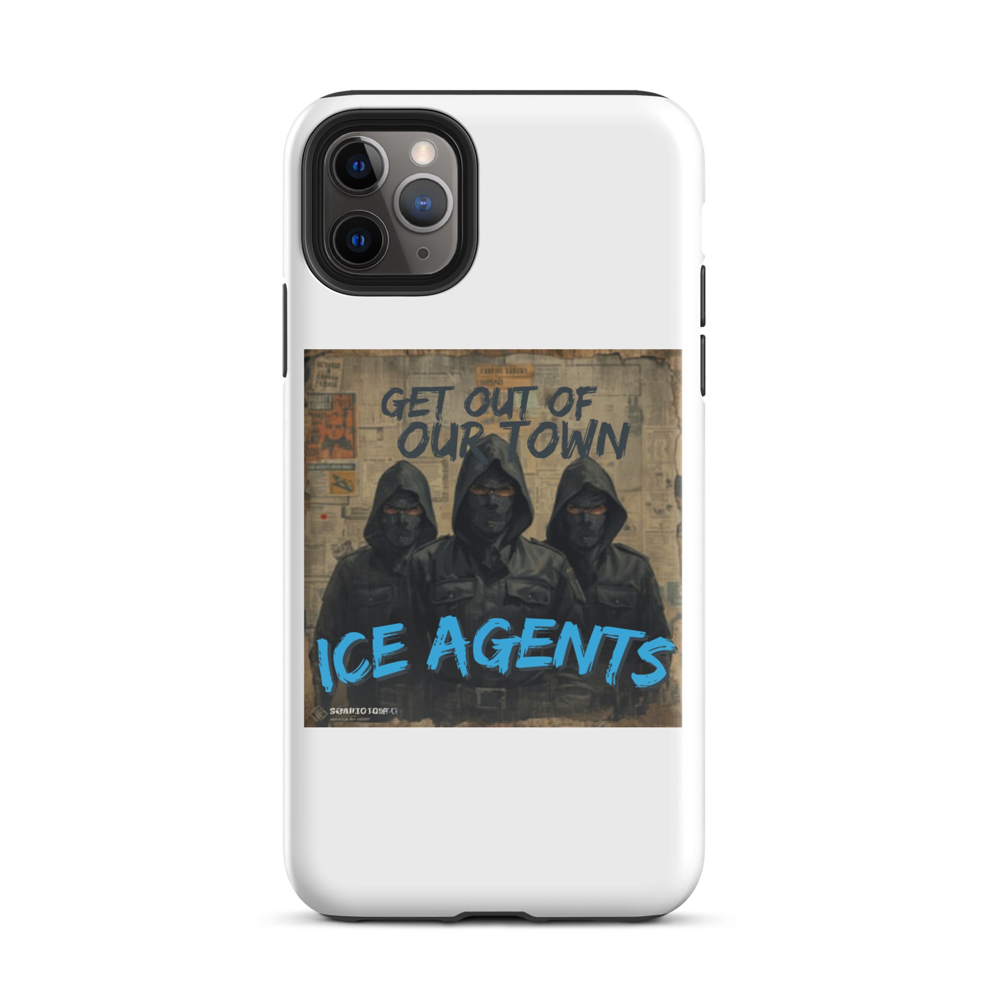Funda rígida blanca para iPhone con texto “ICE AGENTS” y “GET OUT OF OUR TOWN”