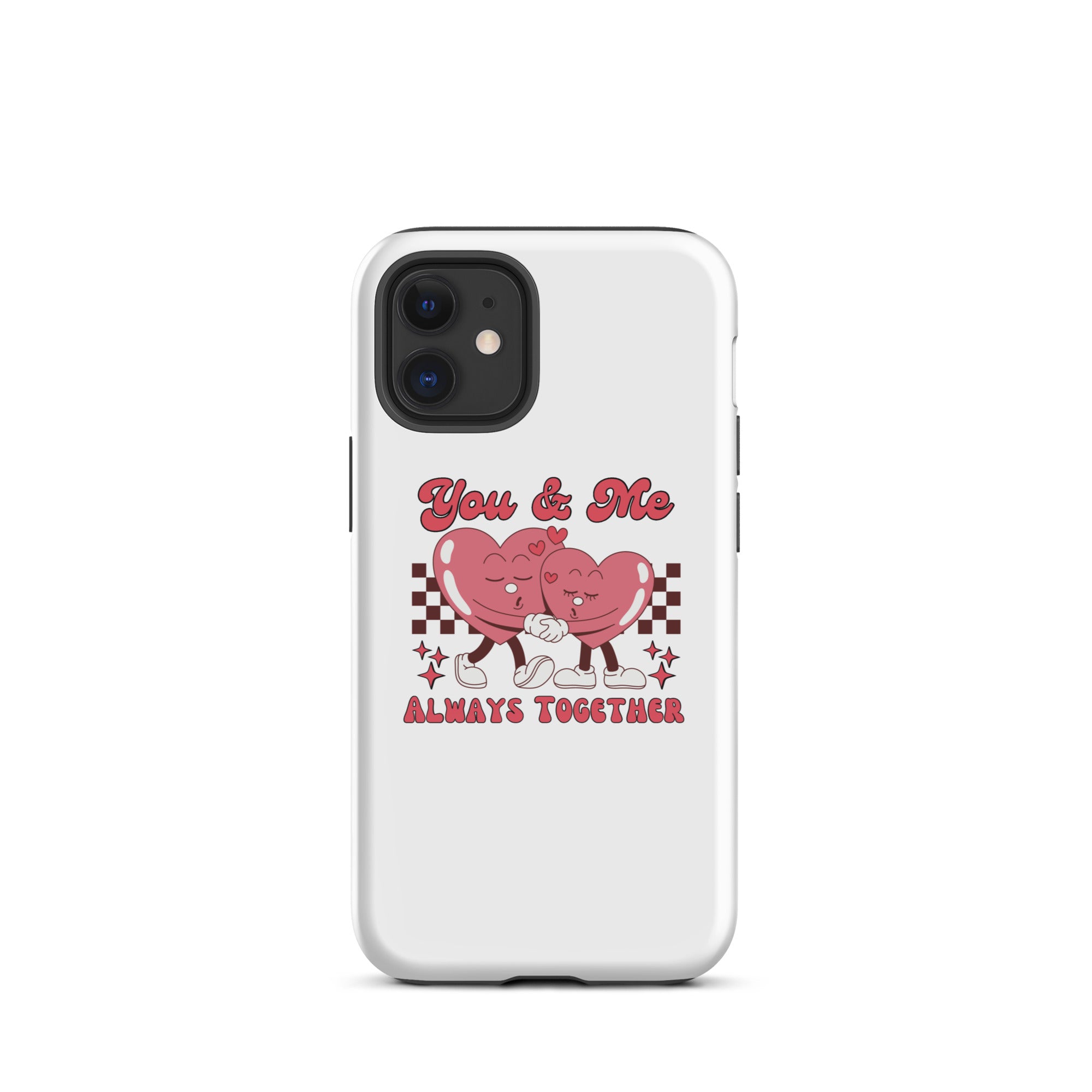 White tough iPhone case with “You &amp; Me” and “ALWAYS TOGETHER” heart illustration