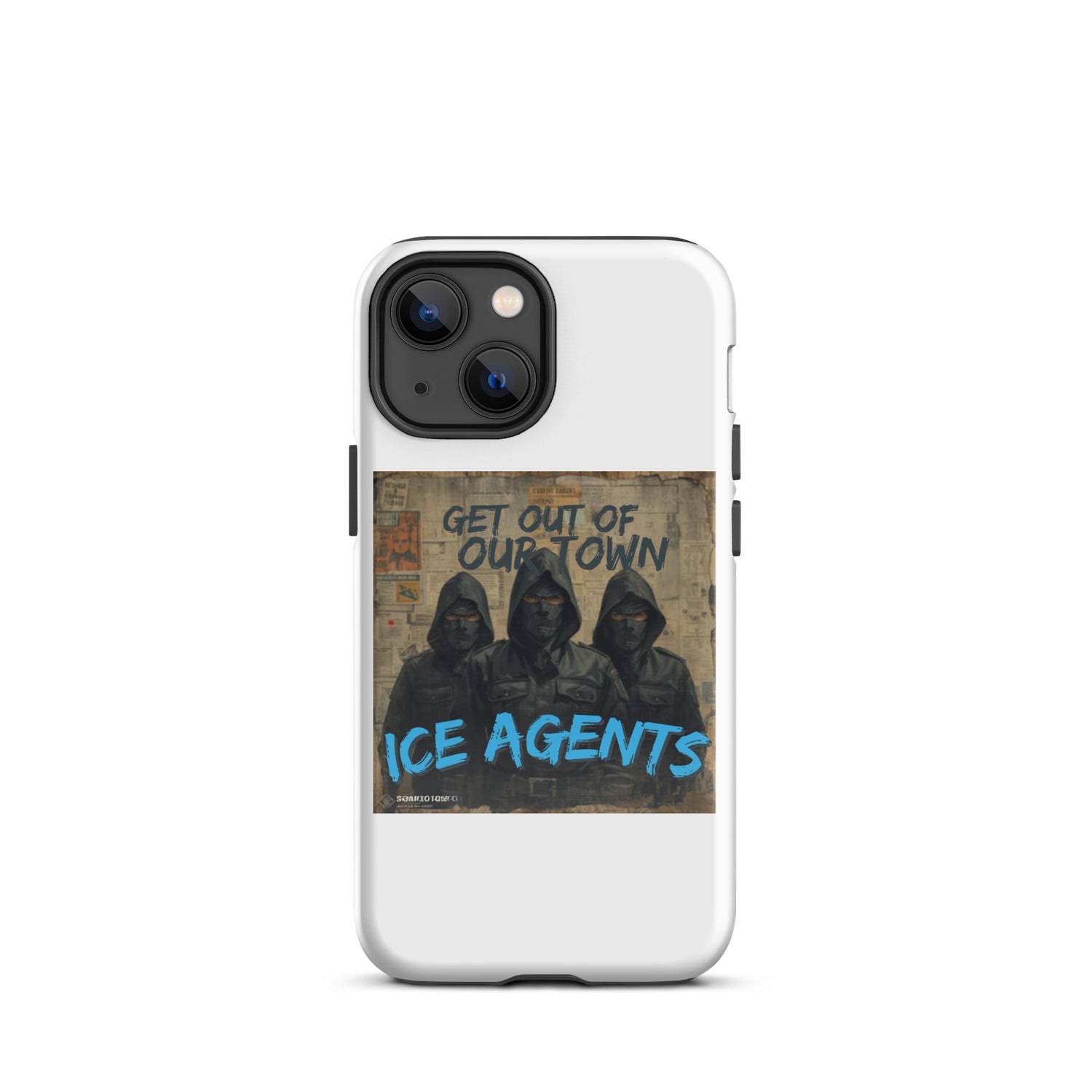 Funda rígida blanca para iPhone con diseño “ICE AGENTS” y “GET OUT OF OUR TOWN”