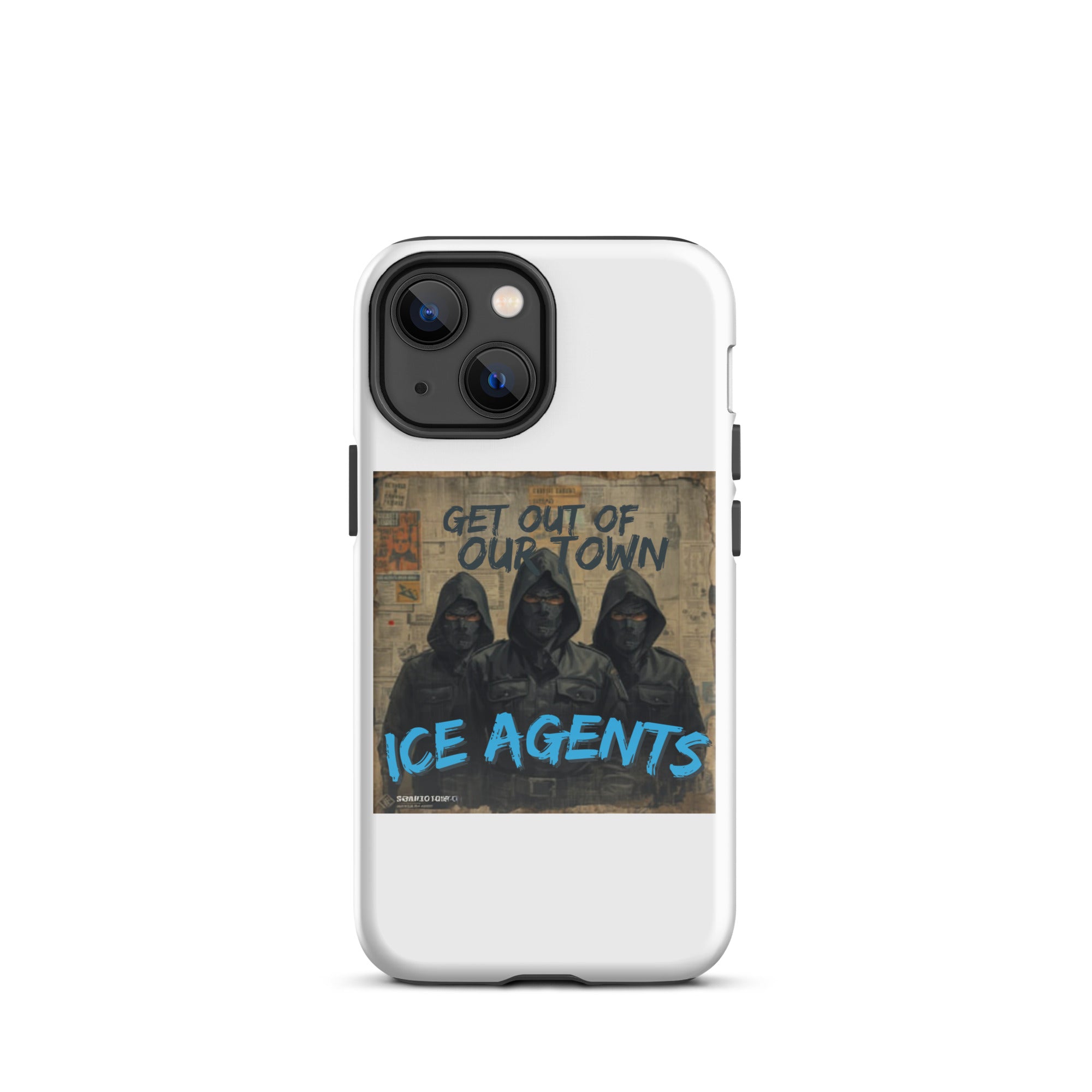 Funda rígida blanca para iPhone con diseño “ICE AGENTS” y “GET OUT OF OUR TOWN”