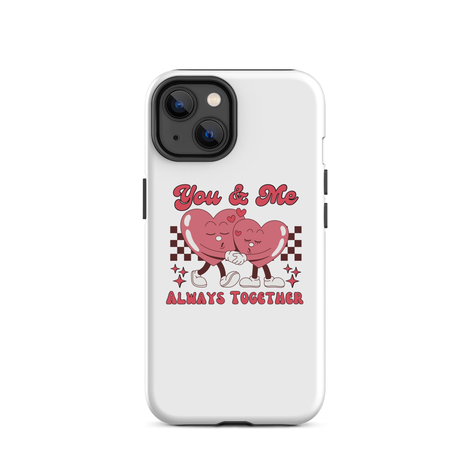 White iPhone tough case showing side button openings and pink “You &amp; Me Always Together” heart art
