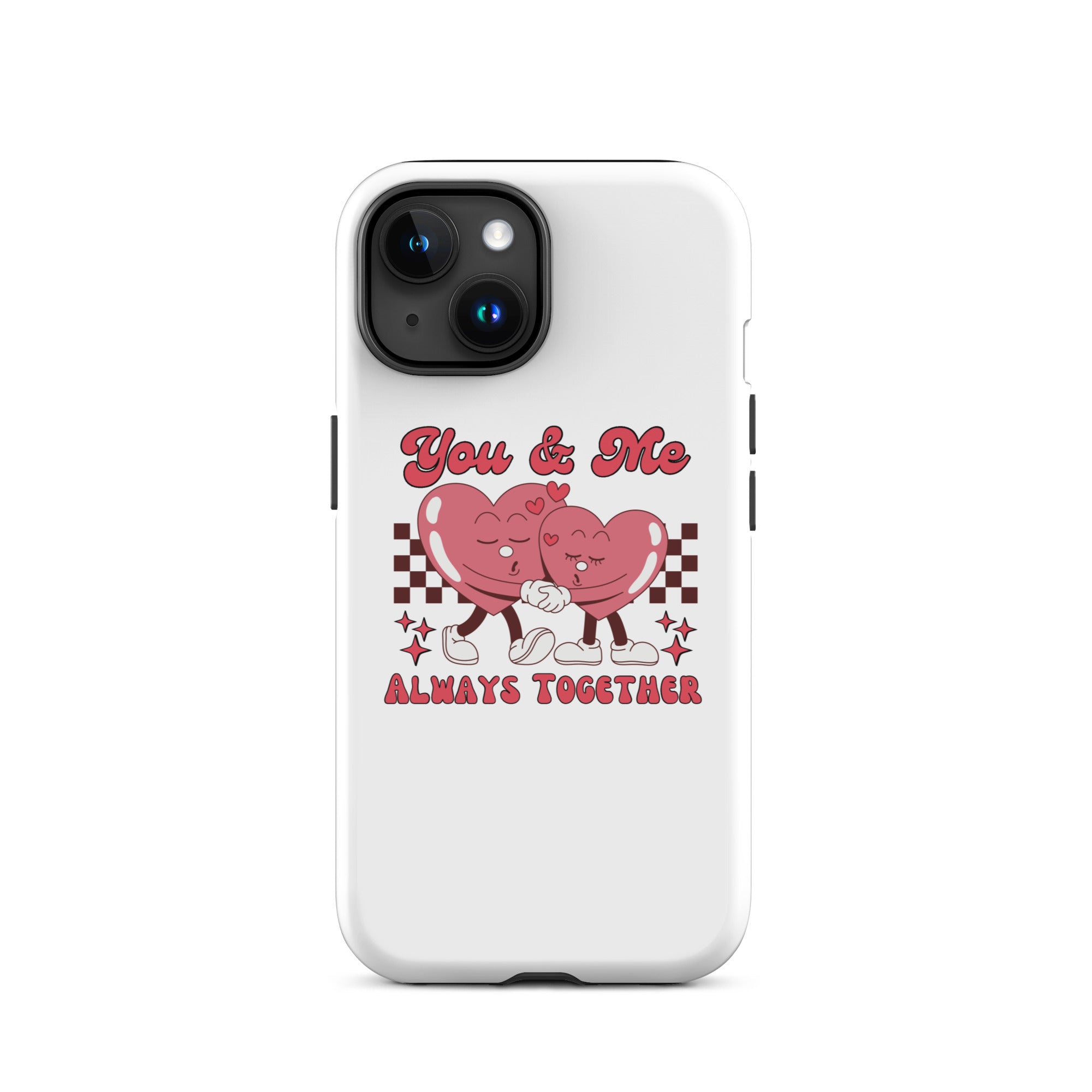White iPhone tough case with camera openings and pink “You &amp; Me” and “ALWAYS TOGETHER” print