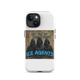 White iPhone case front view with “ICE AGENTS” blue lettering and “GET OUT OF OUR TOWN” above