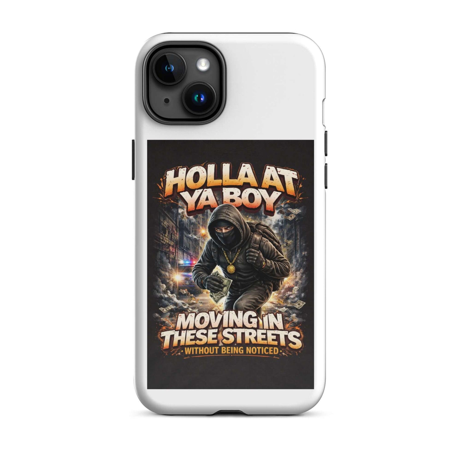 Tough iPhone case, white back with three camera cutouts and “Hollaat Ya Boy” street artwork
