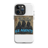 White iPhone case artwork: hooded agents under “GET OUT OF OUR TOWN” with “ICE AGENTS”