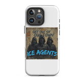 iPhone Hülle mit „Get Out of Our Town“ Schriftzug und blauen „ICE AGENTS“-Zeilen