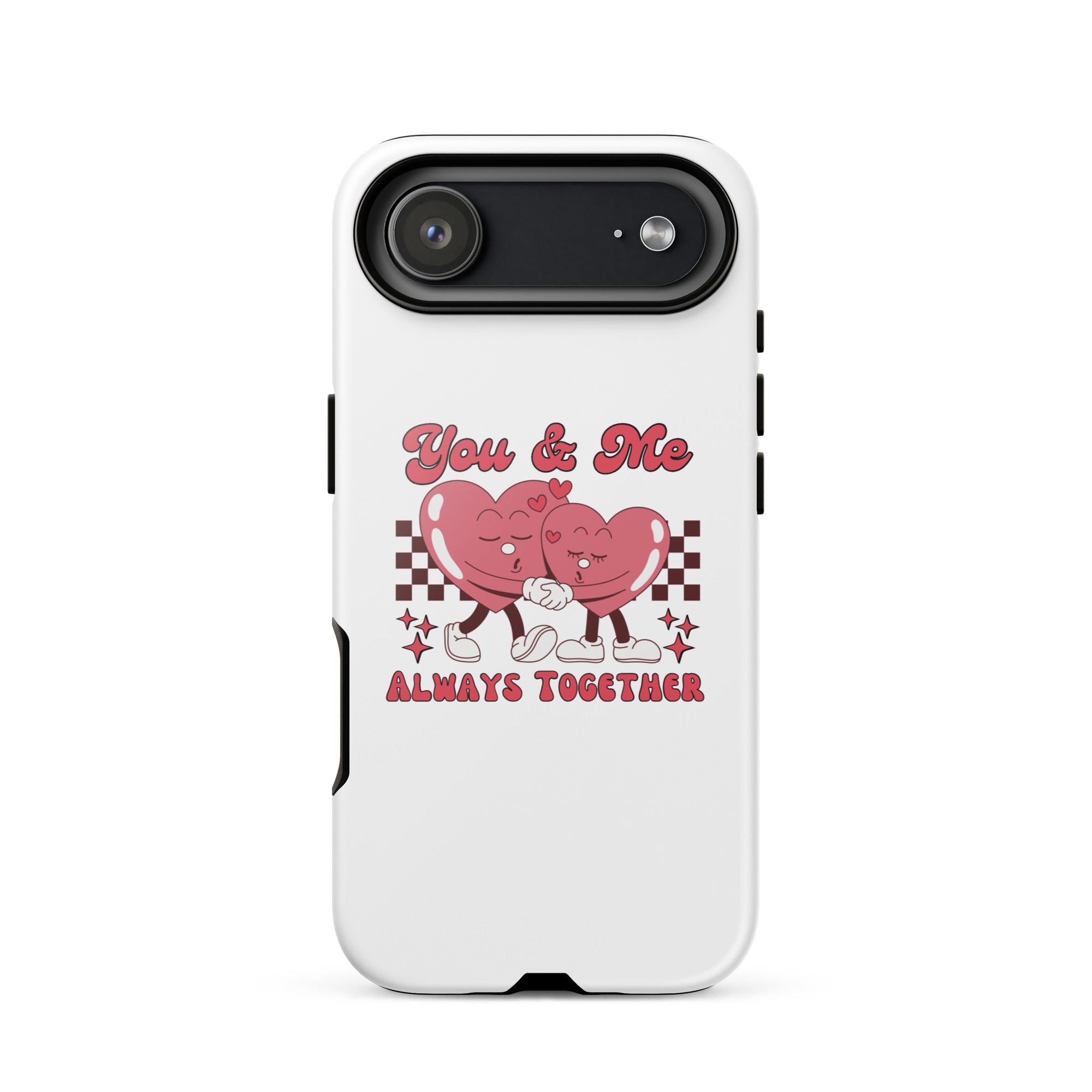 iPhone tough case with raised camera cover and You & Me Always Together hearts
