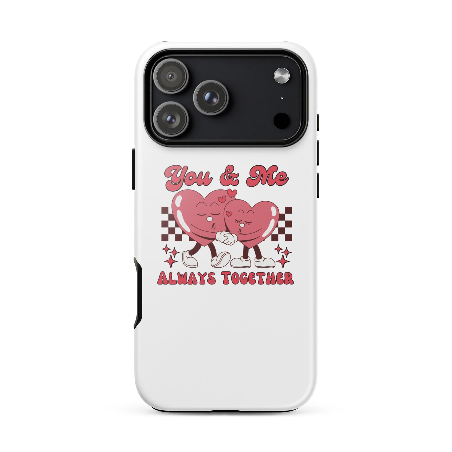 iPhone tough case back, You &amp; Me hearts graphic with “Always Together” lettering