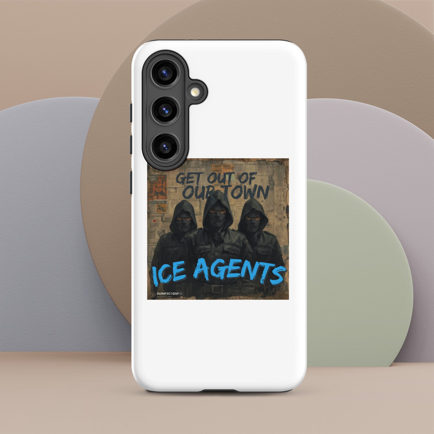 White rugged phone case with “GET OUT OF OUR TOWN” banner and rear camera cutouts