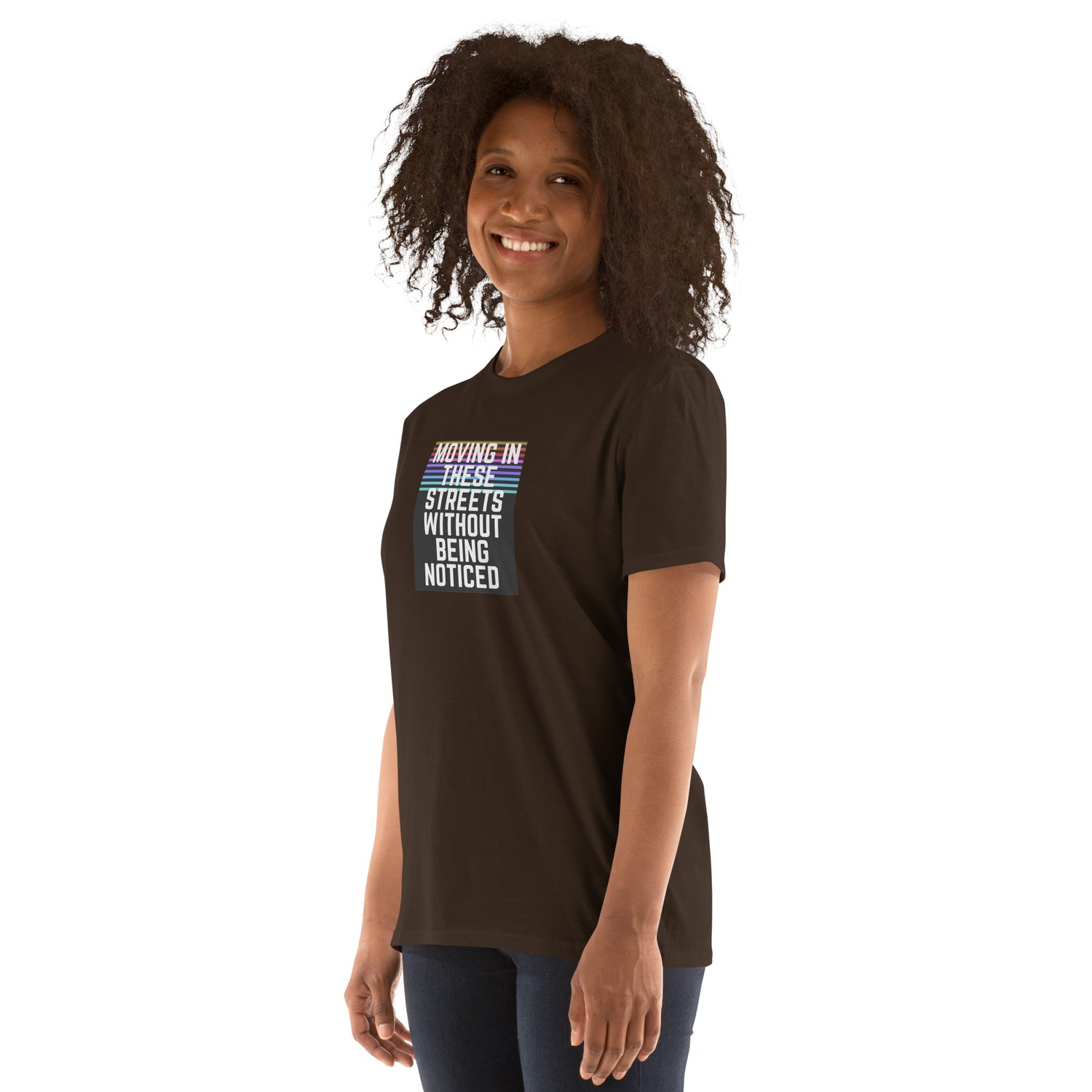 Dark chocolate T-shirt front view with multi-line “Moving In These Streets Without Being Noticed”