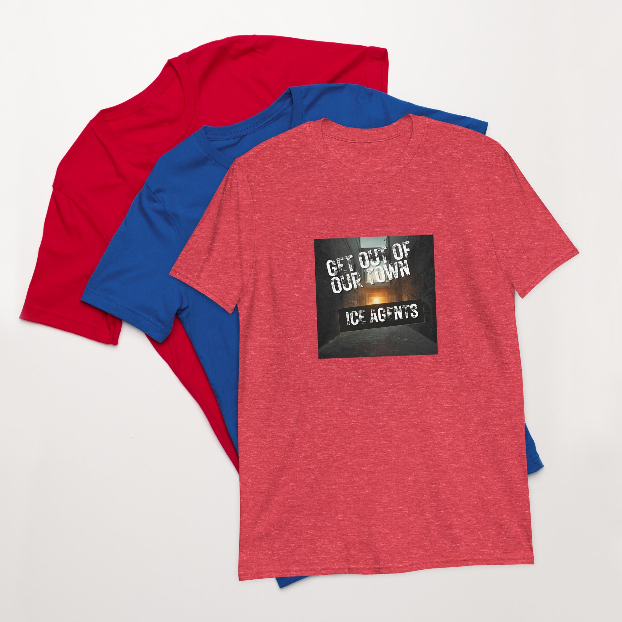 Heather red unisex T-shirt with square “Get out of our town” graphic; blue behind