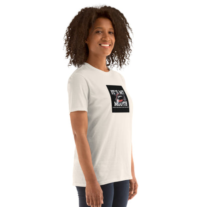 White short-sleeve unisex T-shirt, front view with square “IT’S MY MOUTH” graphic