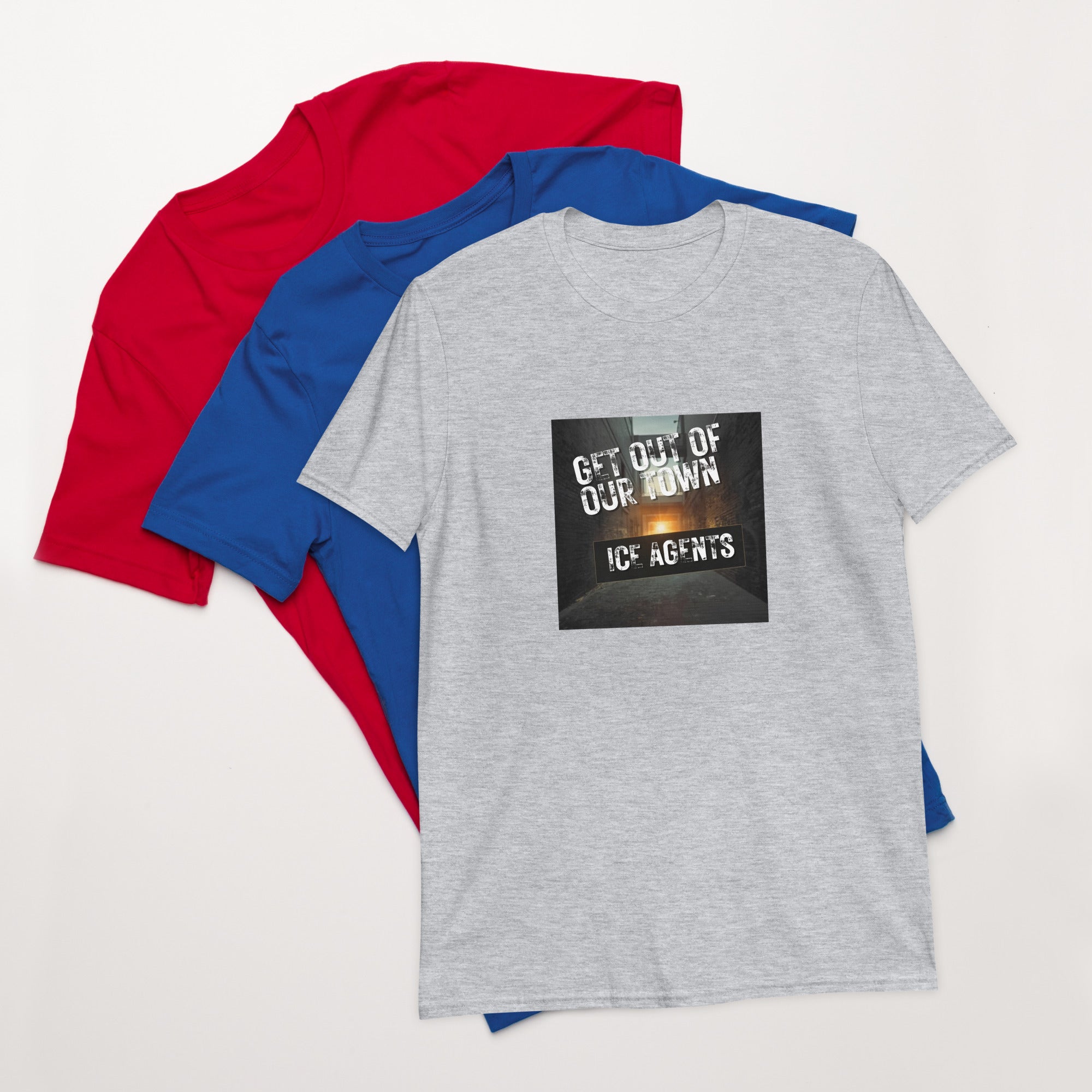 Unisex T-shirt, light grey, front graphic “Get Out Of Our Town” “Ice Agents”