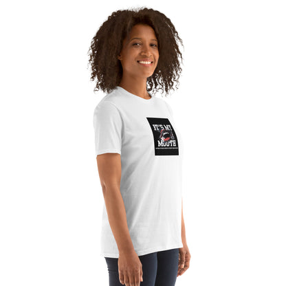 White unisex short-sleeve T-shirt with large front “IT’S MY MOUTH” square print